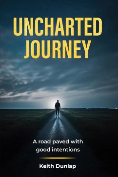 Uncharted Journey (eBook, ePUB) - Dunlap, Keith