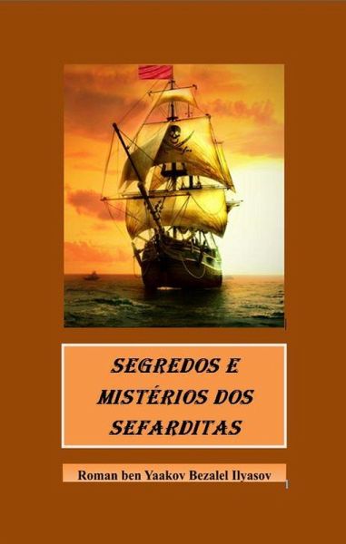 Segredos e Mistérios dos Sefarditas (eBook, ePUB) Segredos e Mistérios dos Sefarditas (eBook, ePUB)