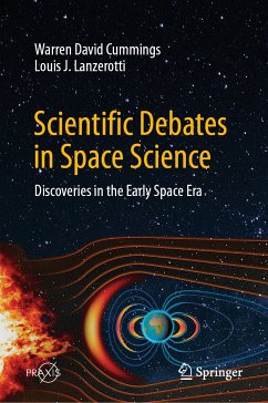 Scientific Debates in Space Science (eBook, PDF) - Cummings, Warren David; Lanzerotti, Louis J.