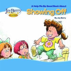 Help Me Be Good Book about Showing Off (eBook, ePUB) - Berry, Joy