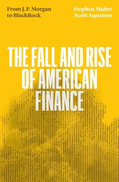 The Fall and Rise of American Finance (eBook, ePUB) - Aquanno, Scott; Maher, Stephen
