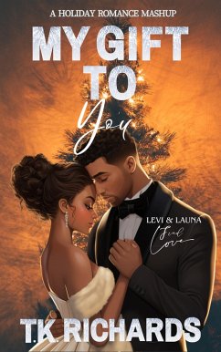 My Gift To You (eBook, ePUB) - Richards, T. K. My Gift To You (eBook, ePUB) - Richards, T. K.