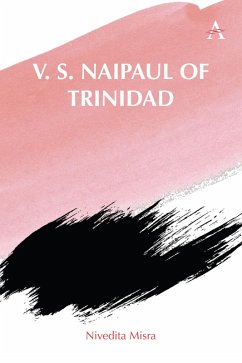 V. S. Naipaul of Trinidad (eBook, ePUB) - Misra, Nivedita