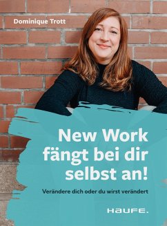 New Work fängt bei dir selbst an! (eBook, ePUB) - Trott, Dominique