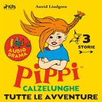 Pippi Calzelunghe. Tutte le avventure (MP3-Download)
