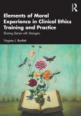 Elements of Moral Experience in Clinical Ethics Training and Practice (eBook, ePUB)