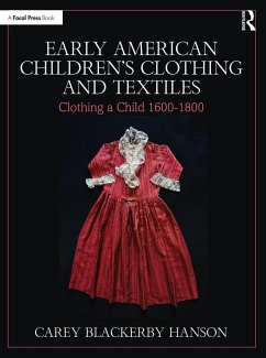 Early American Children's Clothing and Textiles (eBook, ePUB) - Blackerby Hanson, Carey