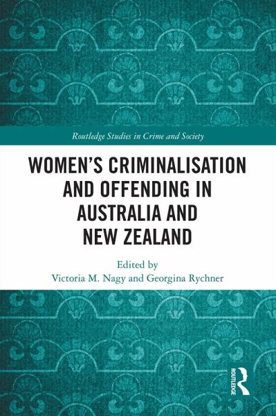 Women's Criminalisation and Offending in Australia and New Zealand (eBook, ePUB) Women's Criminalisation and Offending in Australia and New Zealand (eBook, ePUB)