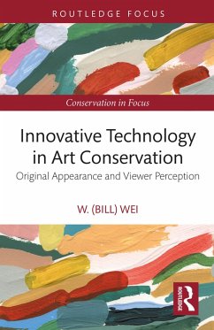 Innovative Technology in Art Conservation (eBook, ePUB) - Wei, W. (Bill)