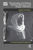 Photography and Making Bedouin Histories in the Naqab, 1906-2013 (eBook, ePUB)