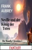 Neville und der König der Toten: Fantasy: Die Monella Chroniken 3 (eBook, ePUB)