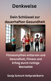 Denkweise - Dein Schlüssel zur dauerhaften Gesundheit (eBook, ePUB)