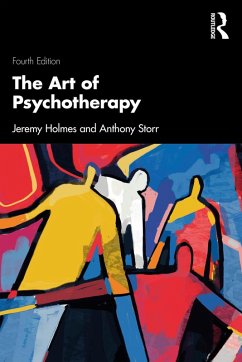 The Art of Psychotherapy (eBook, ePUB) - Holmes, Jeremy; Storr, Anthony