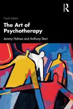 The Art of Psychotherapy (eBook, PDF) - Holmes, Jeremy; Storr, Anthony