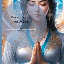 Buddhismus verstehen (eBook, ePUB) - Bellmann, Mathias