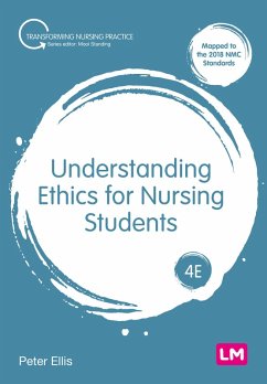 Understanding Ethics for Nursing Students (eBook, PDF) - Ellis, Peter