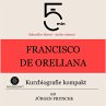 Francisco de Orellana: Kurzbiografie... - Bild 1