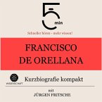 Francisco de Orellana: Kurzbiografie kompakt (MP3-Download)