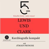 Lewis und Clark: Kurzbiografie kompakt (MP3-Download)