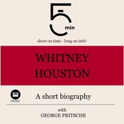 Whitney Houston: A short biography (MP3-Download) - 5 Minutes; 5 Minute Biographies; Fritsche, George
