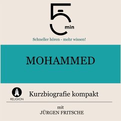 Mohammed: Kurzbiografie kompakt (MP3-Download) - 5 Minuten; 5 Minuten Biografien; Fritsche, Jürgen