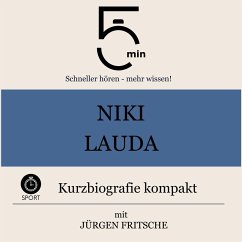 Niki Lauda: Kurzbiografie kompakt (MP3-Download) - 5 Minuten; 5 Minuten Biografien; Fritsche, Jürgen