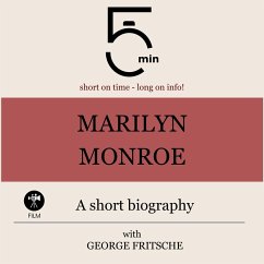 Marilyn Monroe: A short biography (MP3-Download) - 5 Minutes; 5 Minute Biographies; Fritsche, George