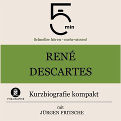 René Descartes: Kurzbiografie kompakt (MP3-Download) - 5 Minuten; 5 Minuten Biografien; Fritsche, Jürgen