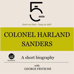 Colonel Harland Sanders: A short biography (MP3-Download) - 5 Minutes; 5 Minute Biographies; Fritsche, George