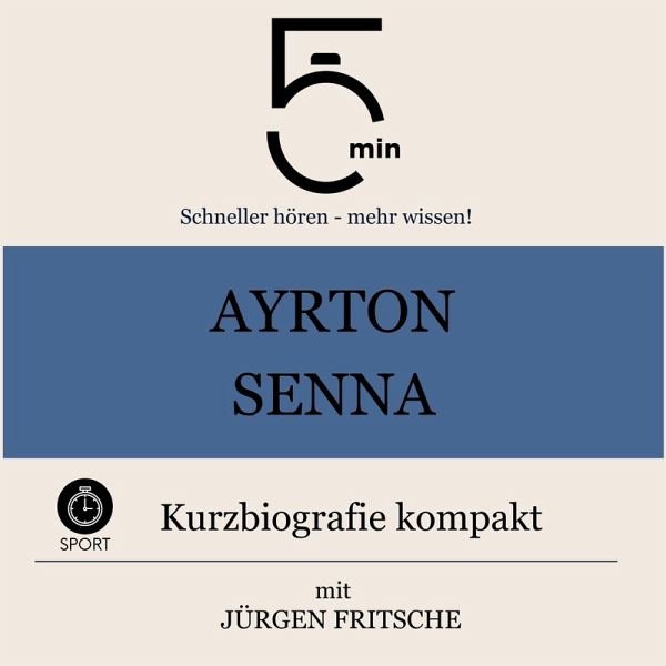 Ayrton Senna: Kurzbiografie kompakt (MP3-Download) Ayrton Senna: Kurzbiografie kompakt (MP3-Download)