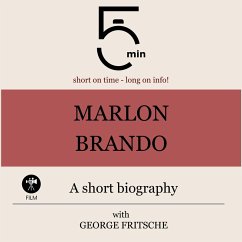 Marlon Brando: A short biography (MP3-Download) - 5 Minutes; 5 Minute Biographies; Fritsche, George