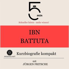 Ibn Battuta: Kurzbiografie kompakt (MP3-Download) - 5 Minuten; 5 Minuten Biografien; Fritsche, Jürgen