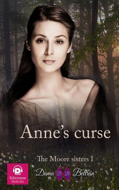 Anne's curse (The sisters Moore, #1) (eBook, ePUB) - Beltrán, Dama