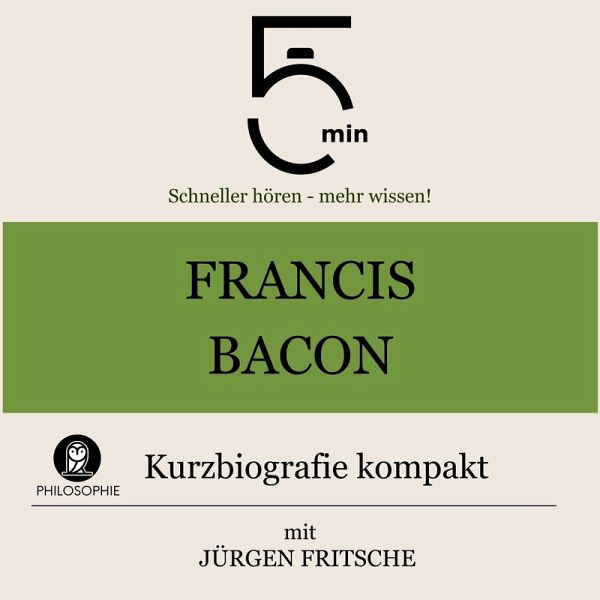 Francis Bacon: Kurzbiografie kompakt (MP3-Download) Francis Bacon: Kurzbiografie kompakt (MP3-Download)