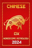 OX Chinese Horoscope 2024 (Chinese Horoscopes & Astrology 2024, #2) (eBook, ePUB)