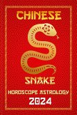 Snake Chinese Horoscope 2024 (Chinese Horoscopes & Astrology 2024, #6) (eBook, ePUB)