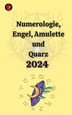 Numerologie, Engel, Amulette und Quarz 2024 (eBook, ePUB)