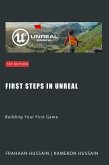 First Steps in Unreal: Building Your First Game (Mastering Unreal Engine: From Novice to Pro) (eBook, ePUB)