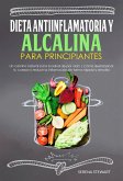 Dieta Antiinflamatoria Y Alcalina Para Principiantes (eBook, ePUB)