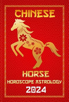 Horse Chinese Horoscope 2024 (Chinese Horoscopes & Astrology 2024, #7) (eBook, ePUB) - Fengshuisu, Ichinghun