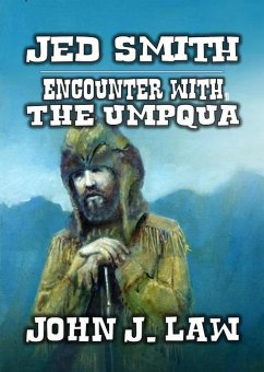 Jed Smith - Encounter with the Umpqua (eBook, ePUB) - Law, John J.