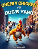 Cheeky Chicken vs Dog's Yard (eBook, ePUB)