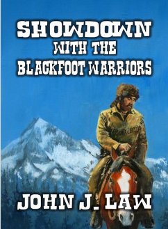 Showdown with the Blackfoot Warriors (eBook, ePUB) - Law, John J.