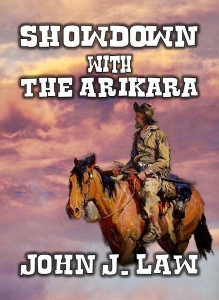 Showdown With The Arikara (eBook, ePUB) Showdown With The Arikara (eBook, ePUB)