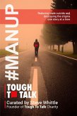 Tough To Talk: Reducing Male Suicide and Destroying the Stigma One Story at a Time (eBook, ePUB) Tough To Talk: Reducing Male Suicide and Destroying the Stigma One Story at a Time (eBook, ePUB)