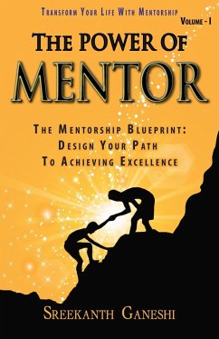 The Power of Mentor - Volume I (Leadership Mastery, #2) (eBook, ePUB) - Ganeshi, Sreekanth