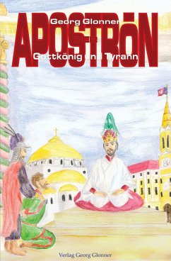 Gottkönig und Tyrann (eBook, ePUB) - Glonner, Georg
