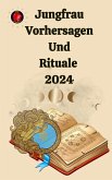 Jungfrau Vorhersagen Und Rituale 2024 (eBook, ePUB)