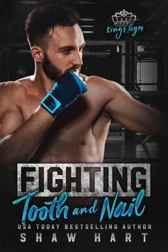 Fighting Tooth & Nail (Kings Gym, #2) (eBook, ePUB) - Hart, Shaw