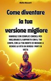 Come diventare la tua versione migliore (eBook, ePUB) Come diventare la tua versione migliore (eBook, ePUB)